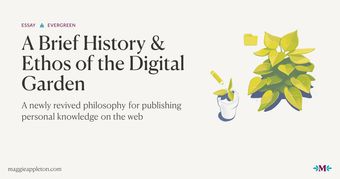 A Brief History & Ethos of the Digital Garden